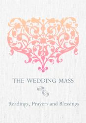  The Wedding Mass: Readings, Prayers and Blessings 