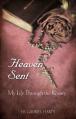  Heaven Sent: My Life Through the Rosary 