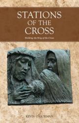  Stations of the Cross: Walking the Way of the Cross 