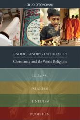  Understanding Differently: Christianity and the World Religions 