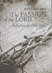  The Passion of the Lord: Reflections for Holy Week 