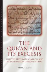  The Qur\'an and Its Exegesis: Selected Texts with Classical and Modern Muslim Interpretations 