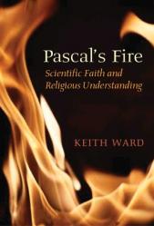  Pascal\'s Fire: Scientific Faith and Religious Understanding 
