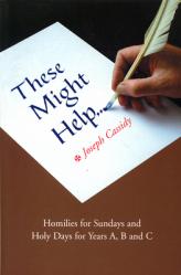 These Might Help: Homilies for Sundays and Holy Days for Years A, B and C 