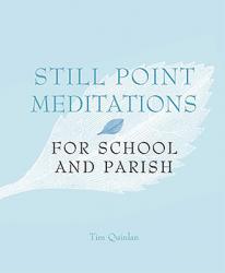  Still Point Meditations: For School and Parish 