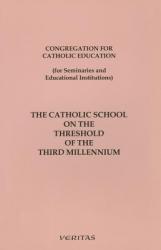  The Catholic School on the Threshold of the Third Millennium 
