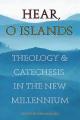  Hear O Islands: Theology and Catechesis in the New Millennium 