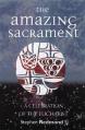  The Amazing Sacrament: A Celebration of the Eucharist 