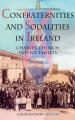  Confraternities of Sodalities in Ireland: Charity, Devotion and Sociability 