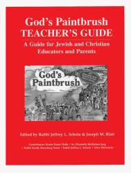  God\'s Paintbrush Teacher\'s Guide: A Guide for Jewish and Christian Educators and Parents 