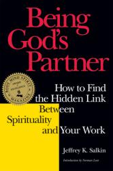  Being God\'s Partner: How to Find the Hidden Link Between Spirituality and Your Work 