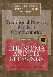 My People\'s Prayer Book Vol 1: The Sh\'ma and Its Blessings 