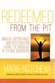  Redeemed from the Pit: Biblical Repentance and Restoration from the Bondage of Eating Disorders 