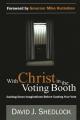  With Christ in the Voting Booth: Casting Down Imaginations Before Casting Your Vote 
