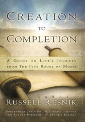  Creation to Completion: A Guide to Life\'s Journey from the Five Books of Moses 