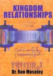  Kingdom Relationships: God\'s Laws for the Community of Faith 