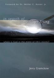  In Search of the Silver Lining: Where Is God in the Midst of Life\'s Storms? 