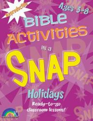  Bible Activities in a Snap: Holidays: Ages 3-8 