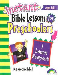  Instant Bible Lessons: I Learn Respect: Preschoolers 