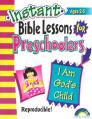  Instant Bible Lessons: I Am God's Child: Preschoolers 