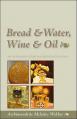  Bread & Water, Wine & Oil: An Orthodox Christian Experience of God 