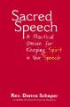  Sacred Speech: A Practical Guide for Keeping Spirit in Your Speech 