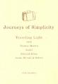  Journeys of Simplicity: Traveling Light with Thomas Merton, Basho, Edward Abbey, Annie Dillard & Others 