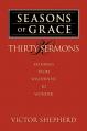  Seasons of Grace: Thirty Sermons: Pathways from Wilderness to Wonder 