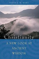  Christianity: A New Look at Ancient Wisdom 