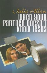  When Your Partner Doesn\'t Know Jesus 