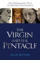  The Virgin and the Pentacle: The Freemasonic Plot to Destroy the Church 