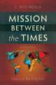  Mission Between the Times: Essays on the Kingdom 