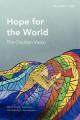  Hope for the World: The Christian Vision 