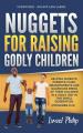  Nuggets For Raising Godly Children 