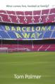  Barcelona Away: What Comes First, Football or Family? 