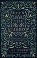  Even the Sparrow: A Pilgrim's Guide to Prayer, Trust and Following the Leader 