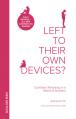  Left to Their Own Devices?: Confident Parenting in a World of Screens 