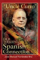  \"Uncle Curro\". J.R.R. Tolkien\'s Spanish Connection 