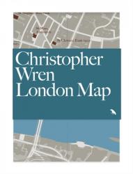  Christopher Wren London Map: Guide to Wren\'s London Churches and Buildings 