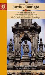  A Pilgrim\'s Guide to Sarria -- Santiago: The Last 7 Stages of the Camino de Santiago Franc 