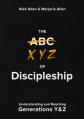  The Xyz of Discipleship: Understanding and Reaching Generations Y & Z 