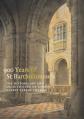  900 Years of St Bartholomew's: The History, Art and Architecture of London's Oldest Parish Church 