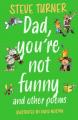  Dad, You're Not Funny and Other Poems 