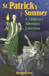  St. Patrick\'s Summer: A Children\'s Adventure Catechism 