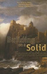  Building on a Solid Foundation: Examining Seven Topics of the Catholic Faith 
