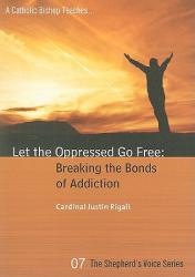  Let the Oppressed Go Free: Breaking the Bonds of Addiction 