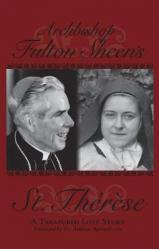  Archbishop Fulton Sheen\'s Saint Therese: A Treasured Love Story 