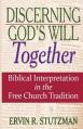  Discerning God's Will Together: Biblical Interpretation in the Free Church Tradition 