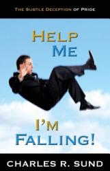  Help Me I\'m Falling!: The Subtle Deception of Pride 