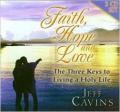  Faith, Hope & Love: The Three Keys to Living a Holy Life 